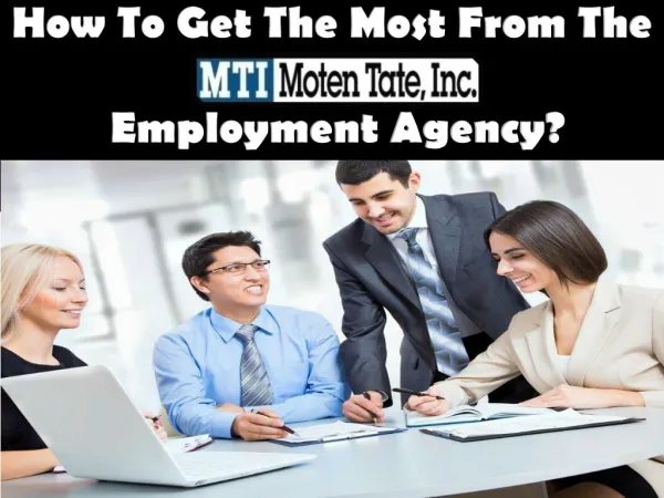 How To Get The Most From The Employment Agency?