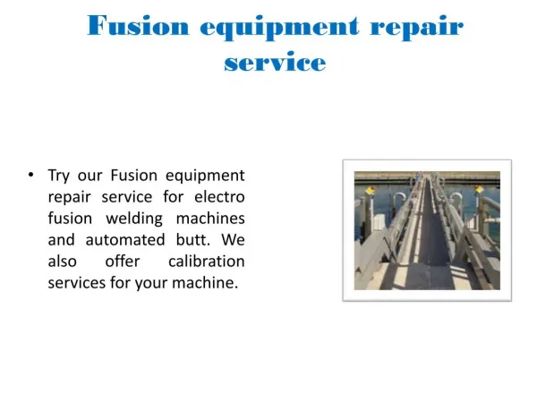 Fusion equipment repair service