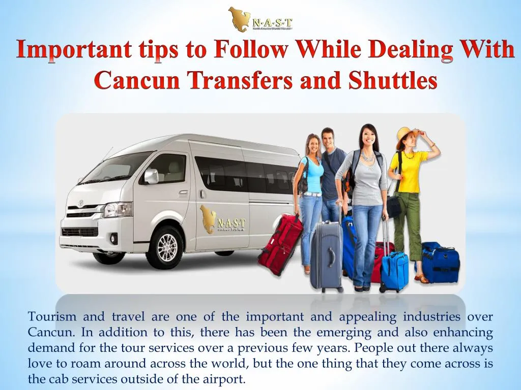 important tips to follow while dealing with cancun transfers and shuttles
