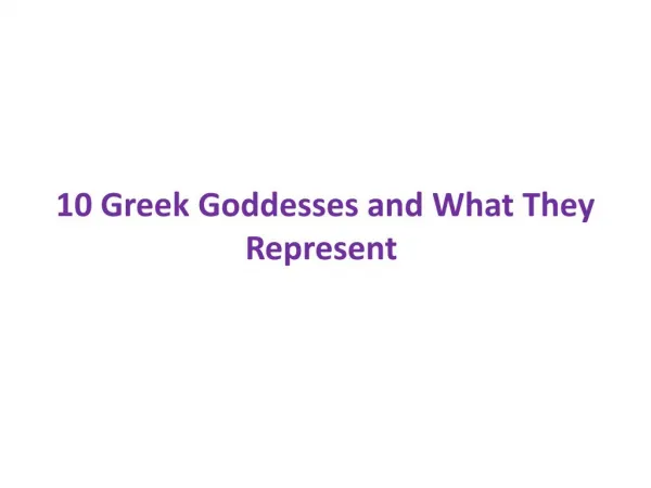 10 Greek Goddesses and What They Represent
