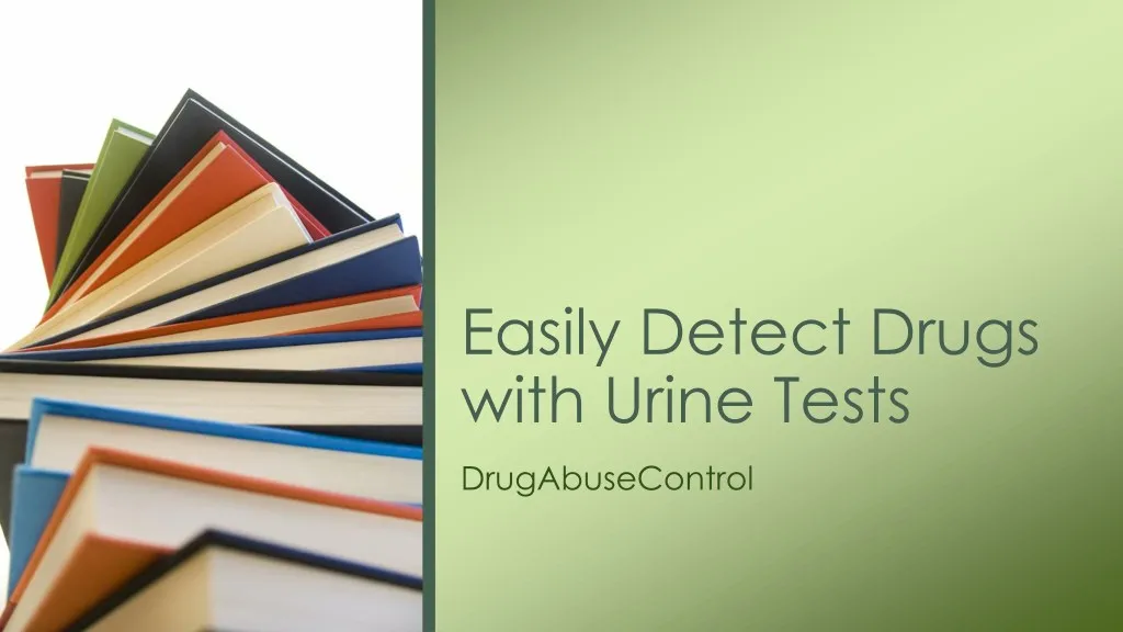 easily detect drugs with urine tests
