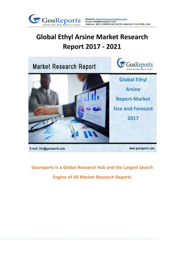Gosreports Global Market research report: Global Ethyl Arsine Market Research Report 2017 - 2021
