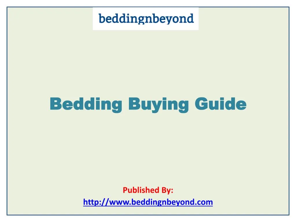 bedding buying guide published by http www beddingnbeyond com