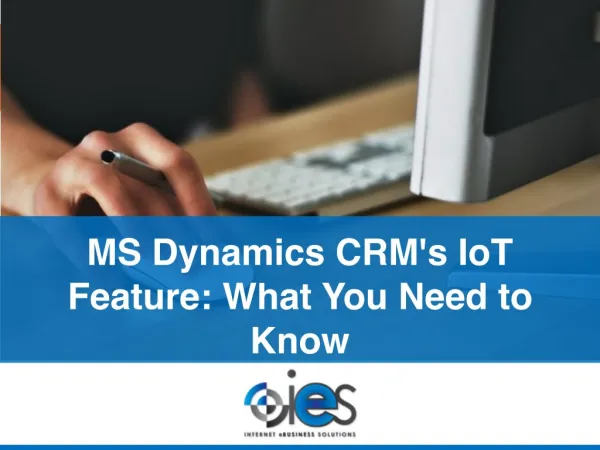 MS Dynamics CRM's IoT Feature What You Need To Know