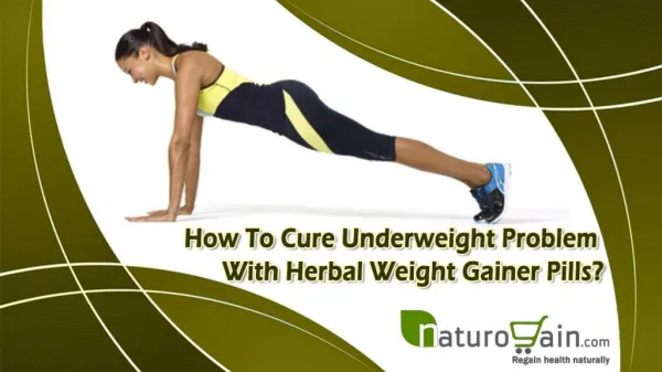 How To Cure Underweight Problem With Herbal Weight Gainer Pills?