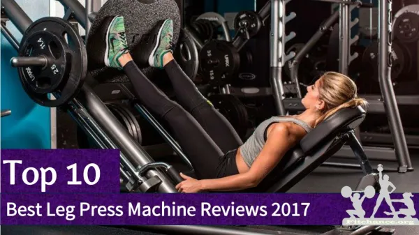 Top 10 best leg press machines review 2017