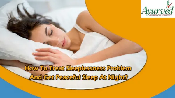 How To Treat Sleeplessness Problem And Get Peaceful Sleep At Night?