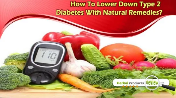 How To Lower Down Type 2 Diabetes With Natural Remedies?