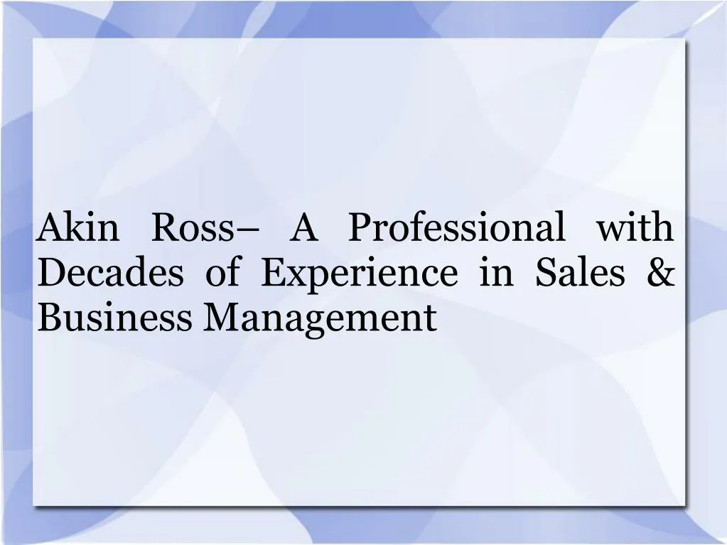 akin ross a professional with decades