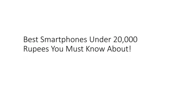 Best Smartphones Under 20,000 Rupees You Must Know About!