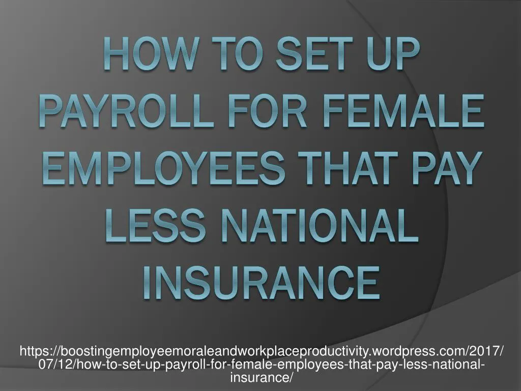 how to set up payroll for female employees that pay less national insurance