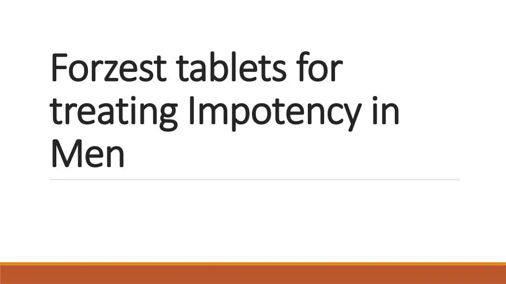 forzest tablets for treating impotency in men