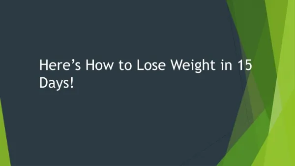 Here’s How to Lose Weight in 15 Days!