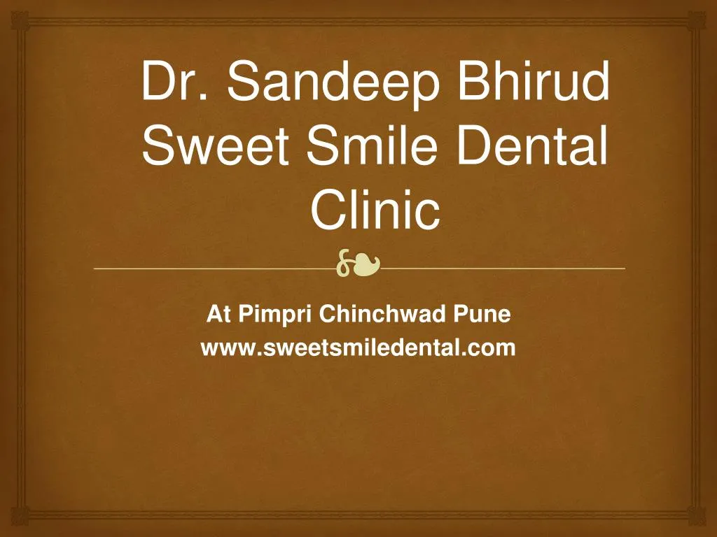 dr sandeep bhirud sweet smile dental clinic