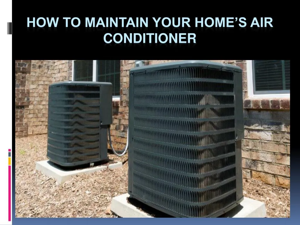 how to maintain your home s air conditioner