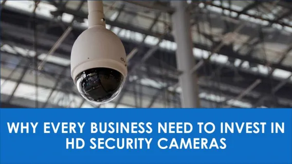 Why Every Business Needs to Invest in HD Security Cameras