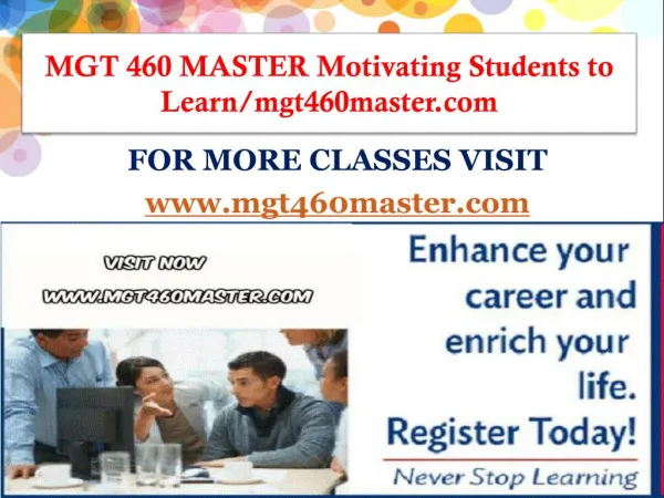 MGT 460 MASTER Motivating Students to Learn/mgt460master.com