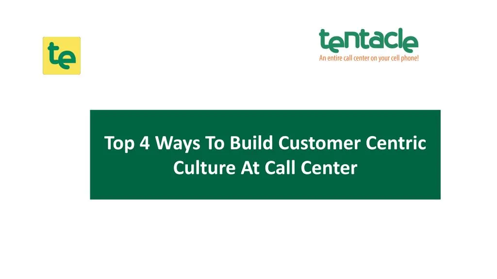 top 4 ways to build customer centric culture