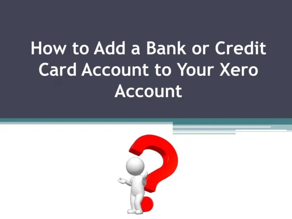 How to Add a Bank or Credit Card Account to your Xero Account?