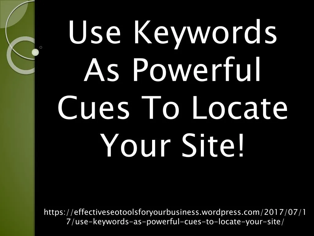 use keywords as powerful cues to locate your site