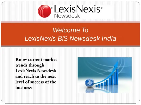 Get best Newsdesk for market trends and industry highlights through LexisNexis BIS India