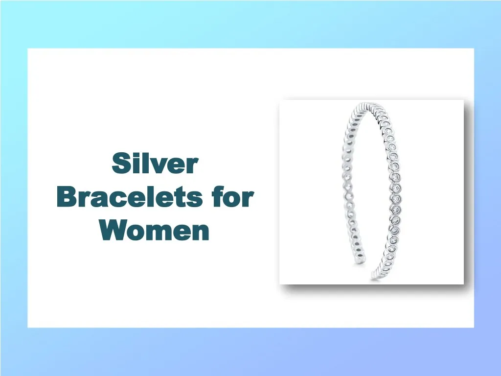 s silver ilver bracelets for bracelets for women
