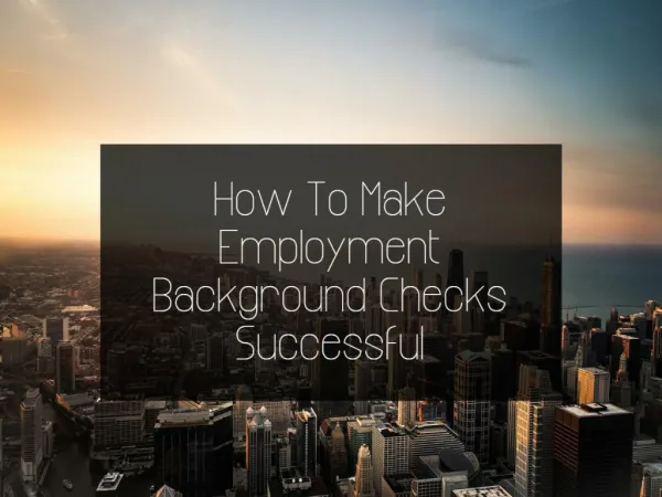 How To Make Employment Background Checks Successful
