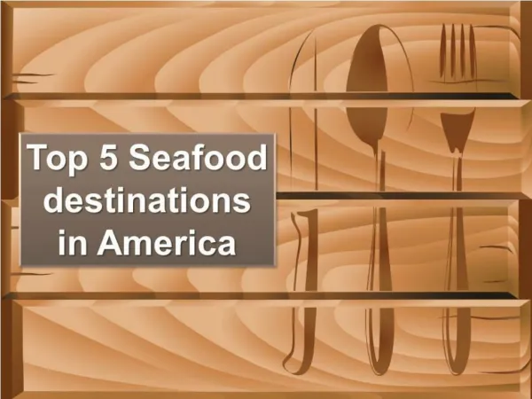 Top 5 Seafood destinations in America