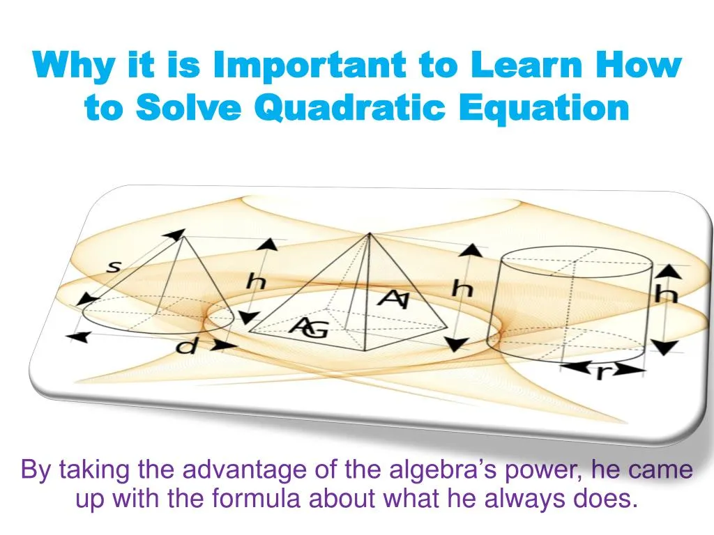 why it is important to learn how to solve quadratic equation
