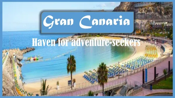 Gran Canaria - Haven for adventure-seekers
