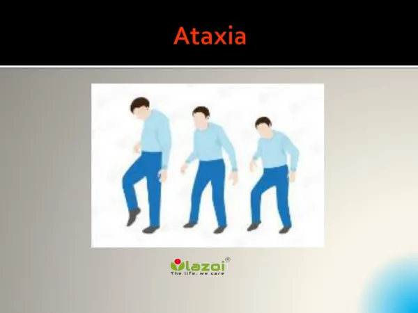 Ataxia: Types, Causes, Symptoms, Diagnosis and Treatments