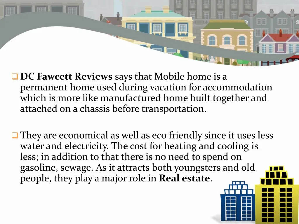 dc fawcett reviews says that mobile home