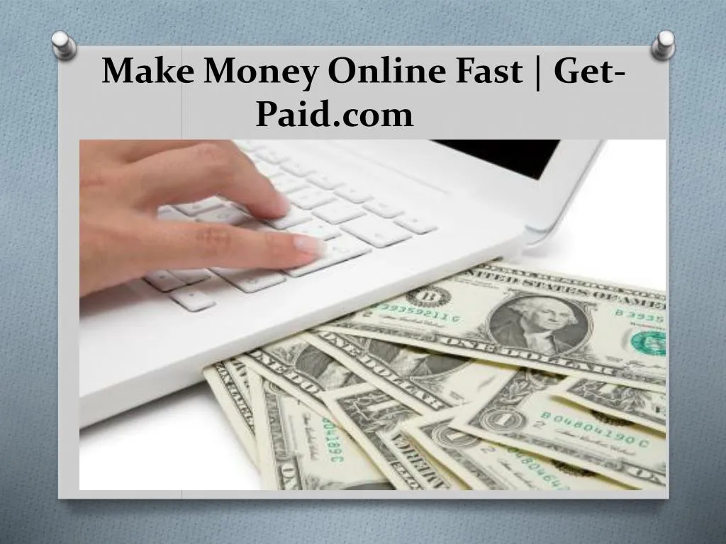 make money online fast get paid com