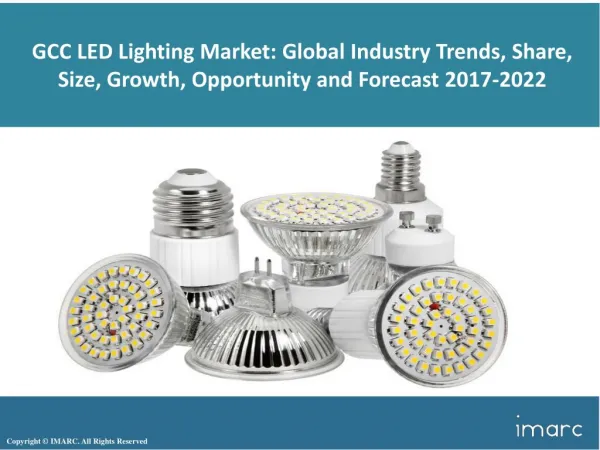 GCC LED Lighting Market | Share, Size, Growth, Price Trends, Outlook And Research 2017 - 2022
