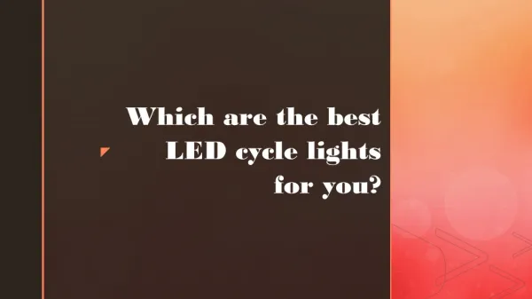 Which are the best LED cycle lights for you?