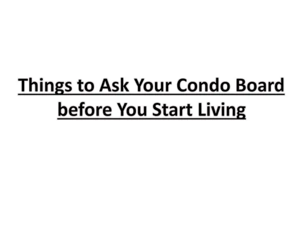 Ask Your Condo Board Following Things before You Start Living