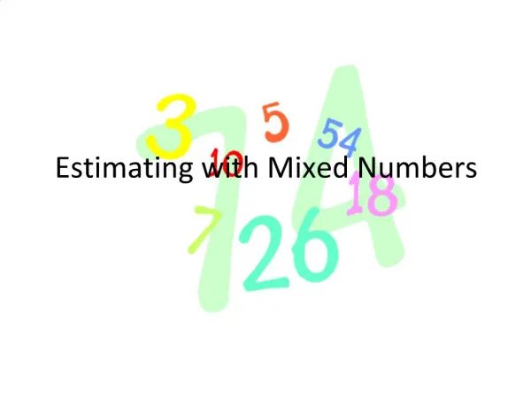 Estimating with Mixed Numbers