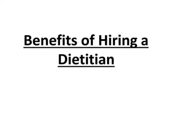 Benefits of Hiring a Dietitian