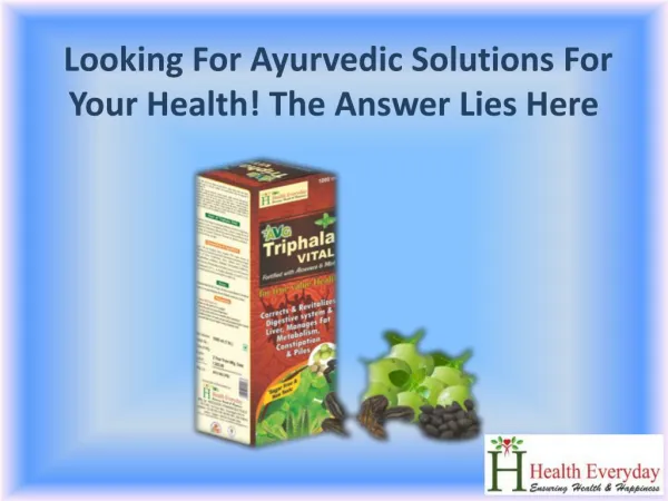 Looking For Ayurvedic Solutions For Your Health! The Answer Lies Here