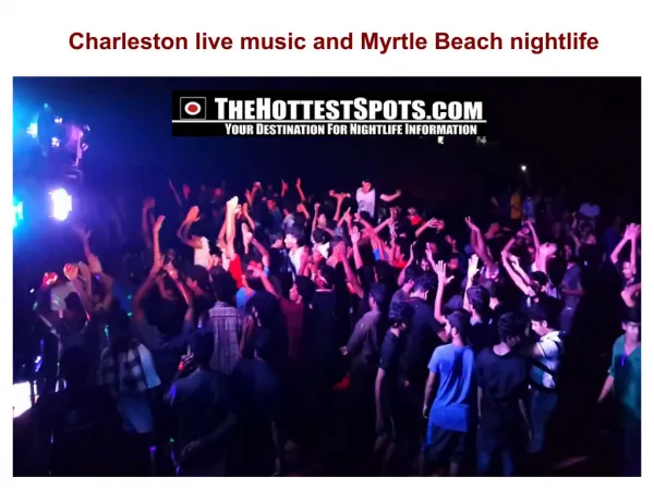 Charleston live music and Myrtle Beach nightlife