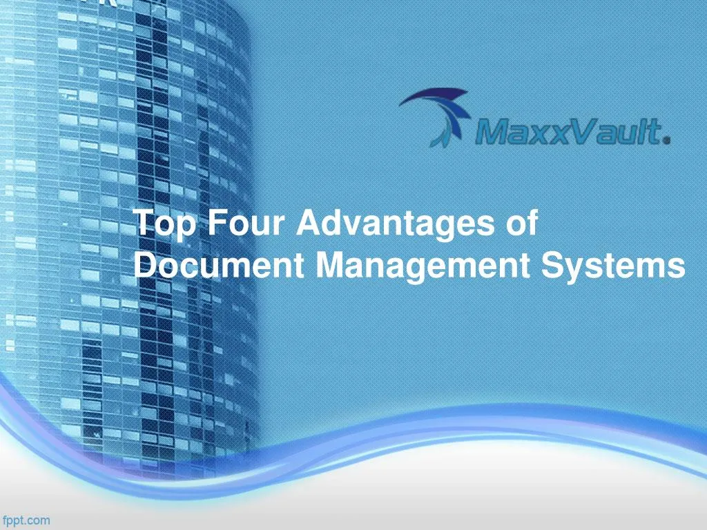 top four advantages of document management systems