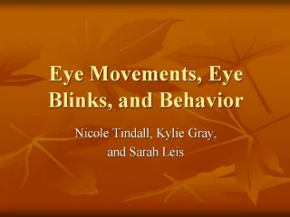 Eye Movements, Eye Blinks, and Behavior - slide 1