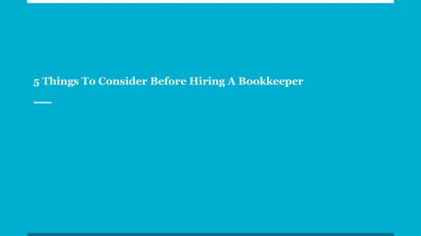 5 Things To Consider Before Hiring A Bookkeeper