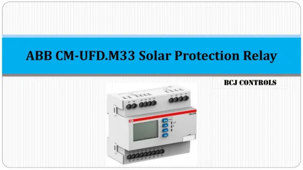 The ABB CM-UFD.M33 Solar Protection Relays | Anti Islanding