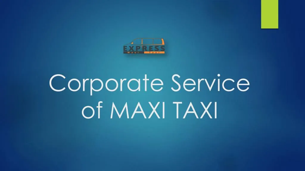 corporate service of maxi taxi