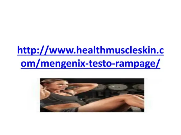 http://www.healthmuscleskin.com/mengenix-testo-rampage/