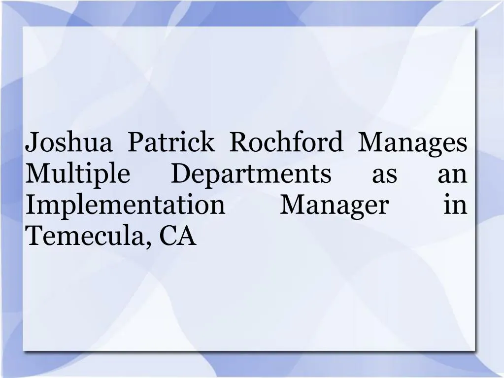 joshua patrick rochford manages multiple