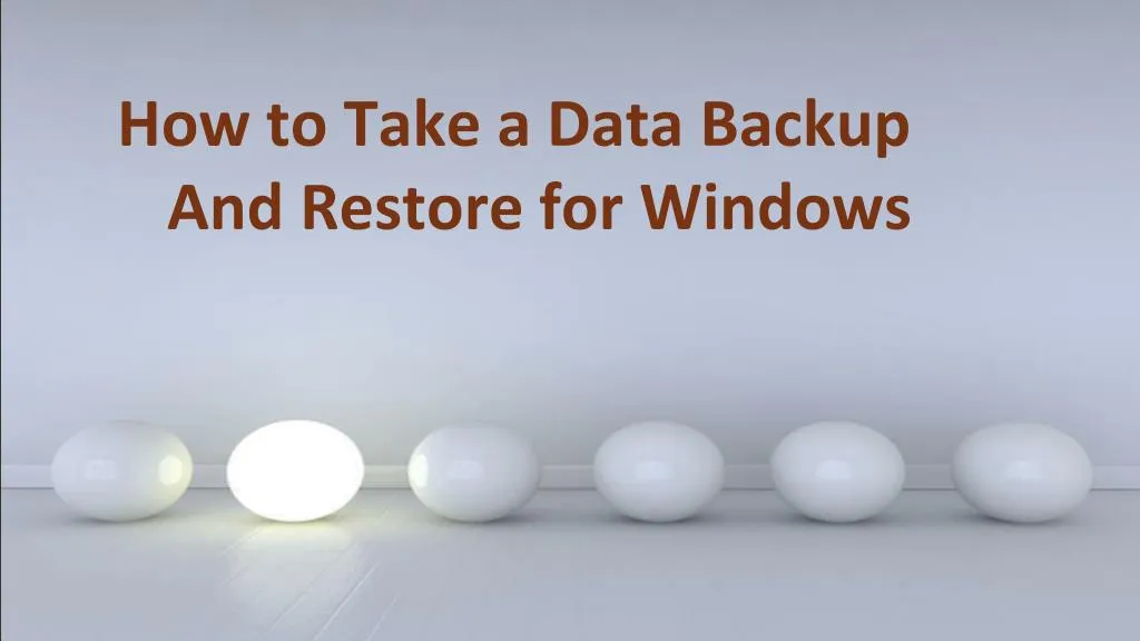 how to take a data backup and restore for windows