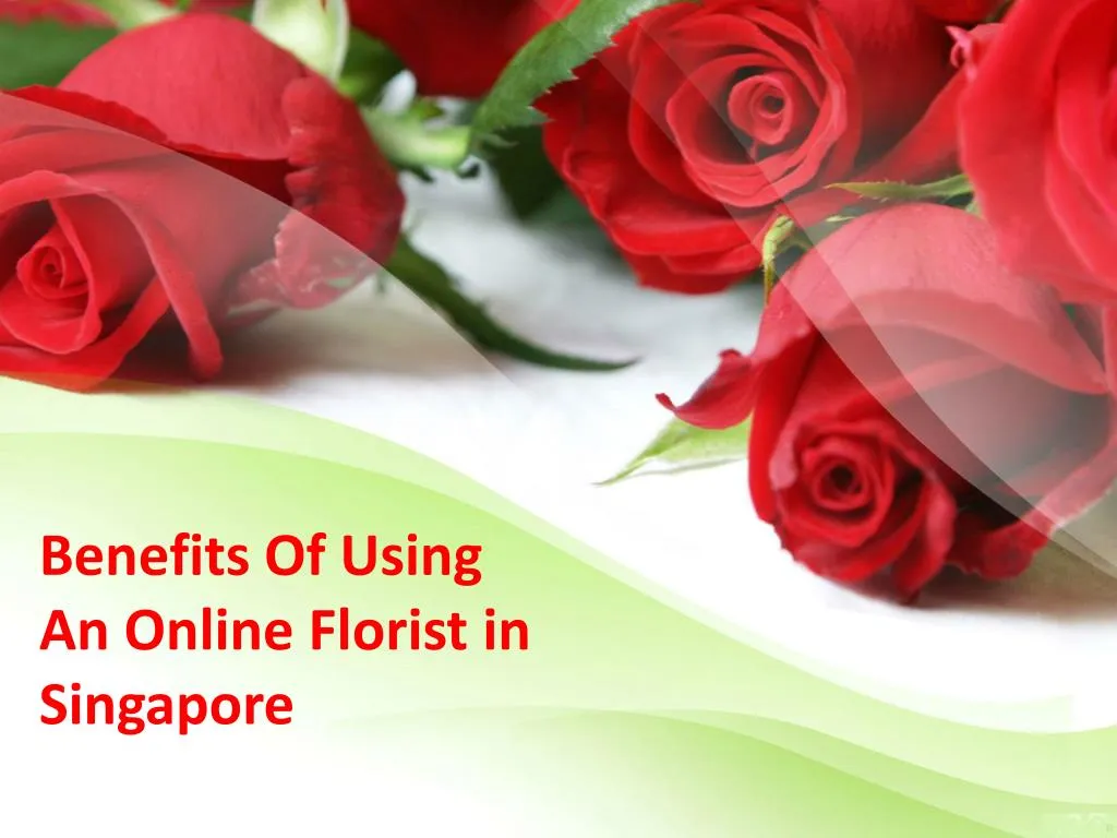 benefits of using an online florist in singapore