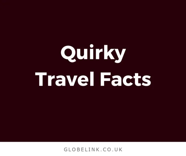 Quirky Travel Facts